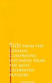 Tales from the German, Comprising specimens from the most celebrated authors (eBook, ePUB)