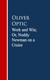 Work and Win; Or, Noddy Newman on a Cruise (eBook, ePUB)
