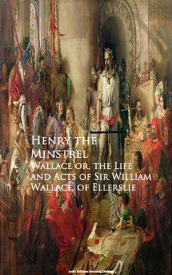 Cover Wallace or, the Life and Acts of Sir William Wallace, of Ellerslie (eBook, ePUB)