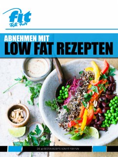 Abnehmen mit Low Fat Rezepten (eBook, PDF) - Verlag GmbH, FIT FOR FUN