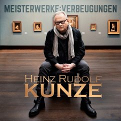 Meisterwerke:Verbeugungen - Kunze,Heinz Rudolf
