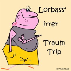 Lorbass' irrer Traum Trip (MP3-Download) - Schade, Timo