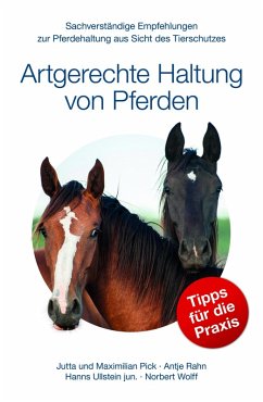 Artgerechte Haltung von Pferden (eBook, ePUB) - Pick, Maximilian; Pick, Jutta; Rahn, Antje; Ullstein jun., Hanns; Wolff, Norbert