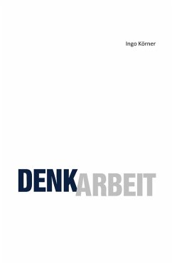 Denkarbeit (eBook, ePUB) - Körner, Ingo