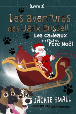 Cover Les cadeaux en plus du Père Noël (Les aventures des Jack Russell, #3) (eBook, ePUB)
