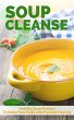 Soup Cleanse: Healthy Soup Recipes To... - Bild 1