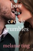 How The Cookie Crumbles (eBook, ePUB)
