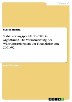 Stabilisierungspolitik des IWF in Argentinien. Die Verantwortung der Währungsreform an der Finanzkrise von 2001/02 (eBook, PDF)