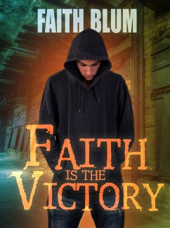 Cover Faith is the Victory (eBook, ePUB)