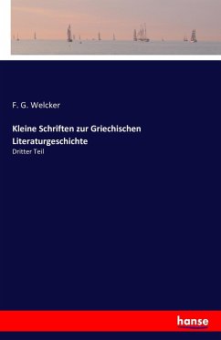 Kleine Schriften zur Griechischen Literaturgeschichte - Welcker, F. G.