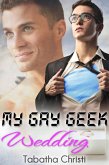 My Gay Geek Wedding (My Gay Geek Love Affair, #3) (eBook, ePUB)
