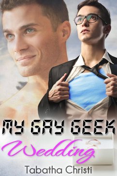 My Gay Geek Wedding (My Gay Geek Love Affair, #3) (eBook, ePUB) - Christi, Tabatha