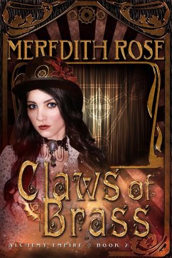 Claws of Brass (Alchemy Empire, #2) (eBook, ePUB) - Rose, Meredith