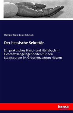 Der hessische Sekretär - Bopp, Phillipp;Schmidt, Louis