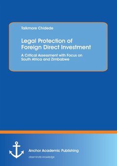 Cover Legal Protection of Foreign Direct Investment. A Critical Assessment with Focus on South Africa and Zimbabwe