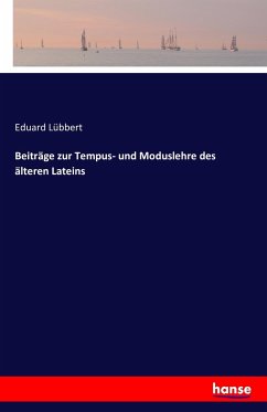 Beiträge zur Tempus- und Moduslehre des älteren Lateins