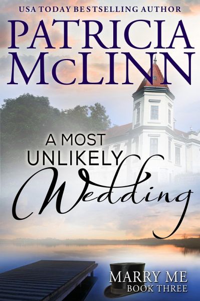A Most Unlikely Wedding (Marry Me series Book 3) (eBook, ePUB) A Most Unlikely Wedding (Marry Me series Book 3) (eBook, ePUB)