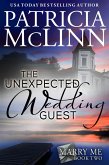 The Unexpected Wedding Guest (Marry Me series Book 2) (eBook, ePUB)