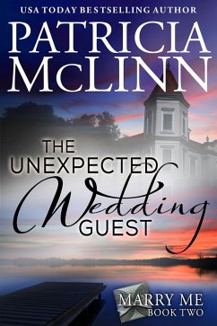 The Unexpected Wedding Guest (Marry Me series Book 2) (eBook, ePUB) - Mclinn, Patricia