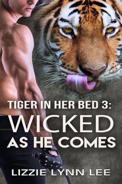 Wicked As He Comes (Tiger In Her Bed, #3) (eBook, ePUB) - Lee, Lizzie Lynn