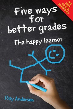 Five Ways for Better Grades - Andersen, Roy
