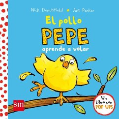 El pollo Pepe aprende a volar - Parker, Ant; Font I Ferré, Núria; Denchfield, Nick