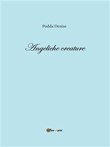 Angeliche Creature (eBook, ePUB) - Podda, Denise