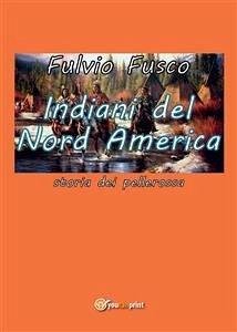 Indiani del Nord America (eBook, PDF) - Fusco, Fulvio