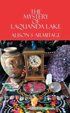 The Mystery of Laquanda Lake - Armitage, Alison S