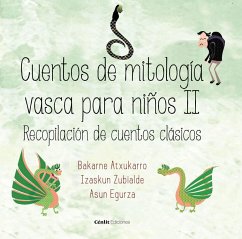 Cuentos de mitología vasca para niños - Atxukarro Estomba, Bakarne; Zubialde, Izaskun; Atxukarro Estonba, Bakarne