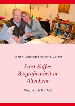 Prost Kaffee: Biografiearbeit im Altenheim - Görnitz, Sonja K.;Görnitz, Joachim E.