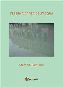 L'eterna danza dell'acqua (eBook, ePUB) - Baldissin, Stefania