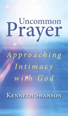 Uncommon Prayer - Swanson, Kenneth