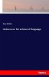 Lectures on the science of language - Bild 1