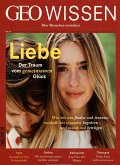 GEO Wissen 58/2016 - Liebe - Der Traum vom gemeinsamen Glück