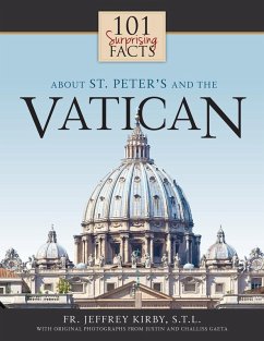 101 Surprising Facts About St. Peter's and the Vatican (eBook, ePUB) - S. T. L, Rev. Fr. Jeffrey Kirby