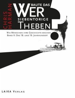 Das 18. und 19. Jahrhundert / Wer baute das siebentorige Theben 2 - Harman, Chris