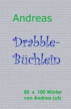 Andrea's Drabble-Büchlein - Lutz, Andrea