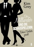 Der Milliardär und die Schauspielerin: (Schein-)Verlobte gesucht, 6 (eBook, ePUB)