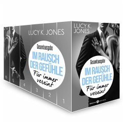 Im Rausch der Gefühle - Für immer vereint, gesamtausgabe (eBook, ePUB) - Jones, Lucy K.