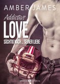 Addictive Love - Süchtig nach ... seiner Liebe (eBook, ePUB)