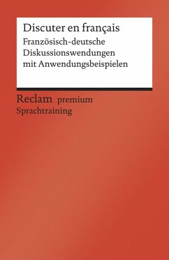 Discuter en français. Französisch-deutsche Diskussionswendungen mit Anwendungsbeispielen (eBook, ePUB) - Hohmann, Heinz-Otto
