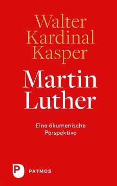 Martin Luther (eBook, ePUB) - Kardinal Kasper, Walter