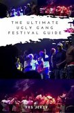 The Ultimate Ugly Gang Festival Guide (eBook, ePUB)