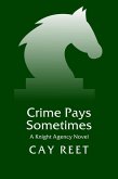 Crime Pays Sometimes (Knight Agency, #3) (eBook, ePUB)