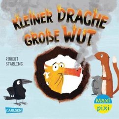 Maxi Pixi 482: Kleiner Drache - große Wut - Starling, Robert