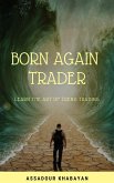 Born Again Trader (eBook, ePUB)
