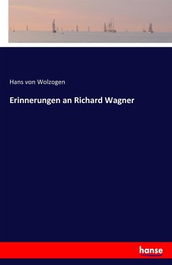 Erinnerungen an Richard Wagner - Wolzogen, Hans von