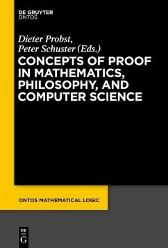 Concepts of Proof in Mathematics, Philosophy, and Computer Science (eBook, PDF)