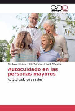 Autocuidado en las personas mayores - Can Valle, Ana Rosa;Sarabia, Betty;Alejandro, Arisveth